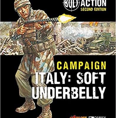 Bolt Action: Italy: Soft Underbelly (Bolt Action campaign book)