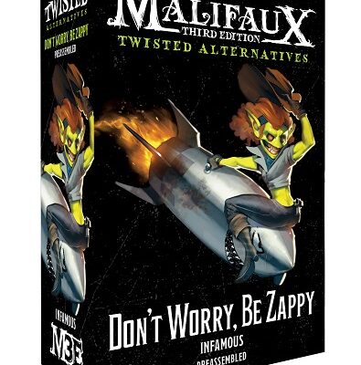 Malifaux: Twisted Alternatives - Don't Worry, Be Zappy